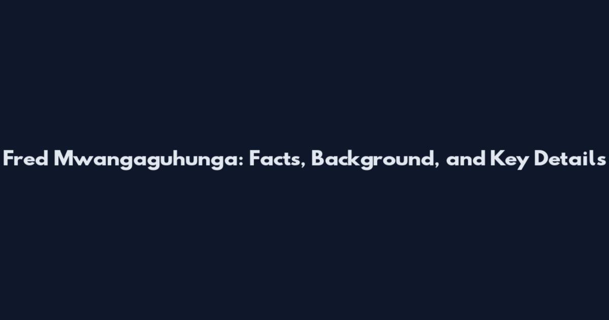 Fred Mwangaguhunga: Facts, Background, and Key Details