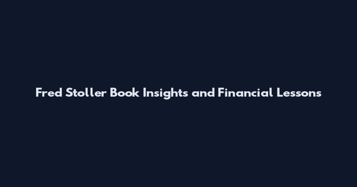 Fred Stoller Book Insights and Financial Lessons