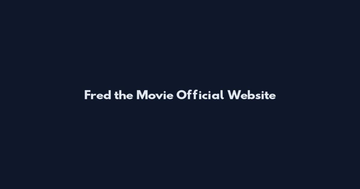 Fred the Movie Official Website