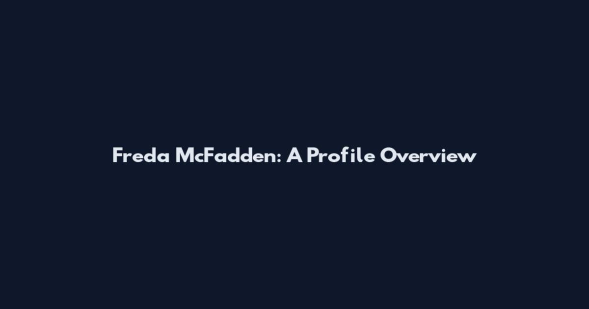 Freda McFadden: A Profile Overview
