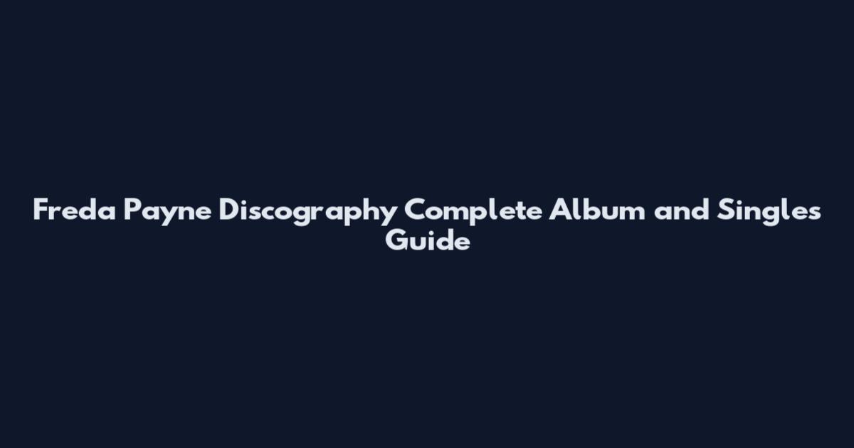 Freda Payne Discography Complete Album and Singles Guide
