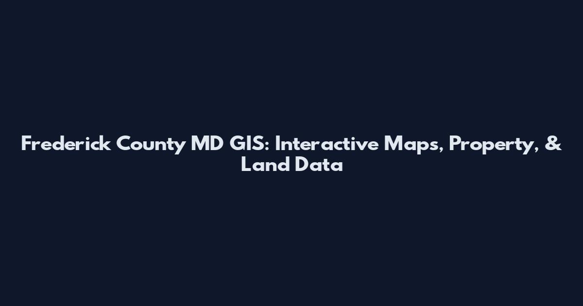 Frederick County MD GIS: Interactive Maps, Property, & Land Data