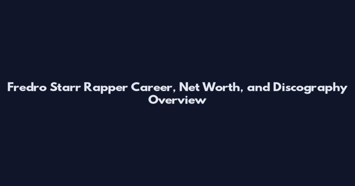Fredro Starr Rapper Career, Net Worth, and Discography Overview