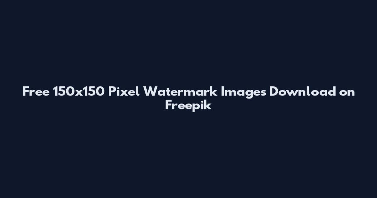 Free 150x150 Pixel Watermark Images Download on Freepik