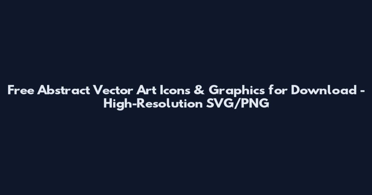 Free Abstract Vector Art Icons & Graphics for Download - High-Resolution SVG/PNG