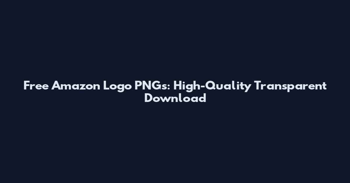 Free Amazon Logo PNGs: High-Quality Transparent Download