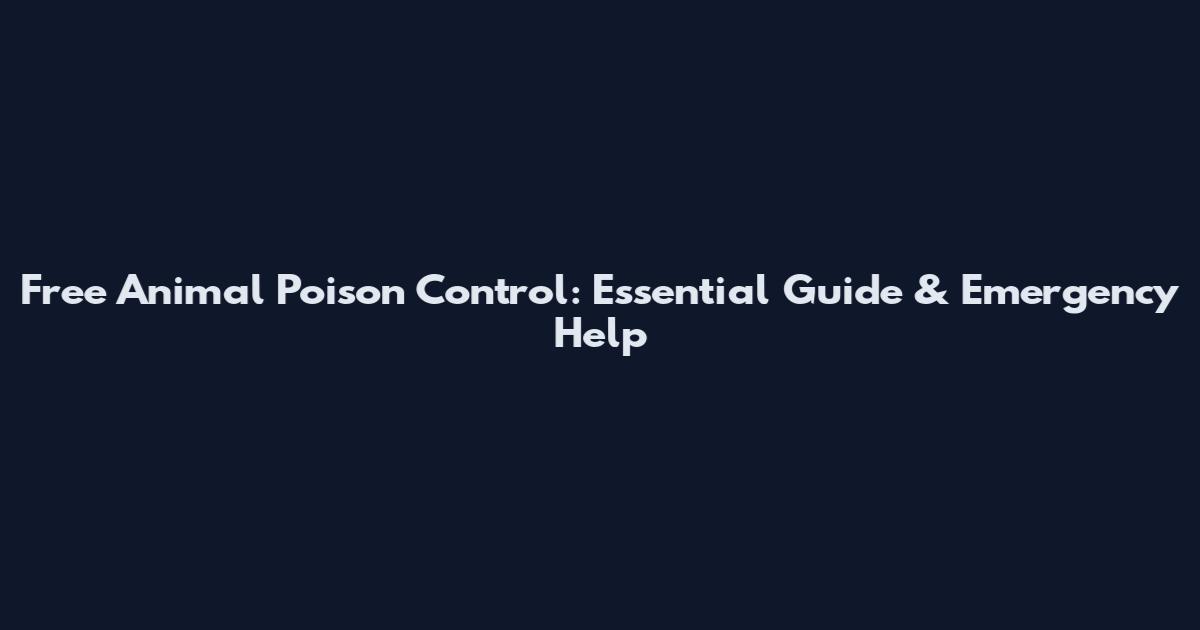 Free Animal Poison Control: Essential Guide & Emergency Help