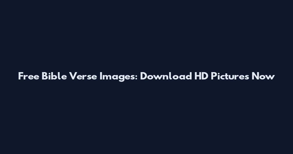Free Bible Verse Images: Download HD Pictures Now