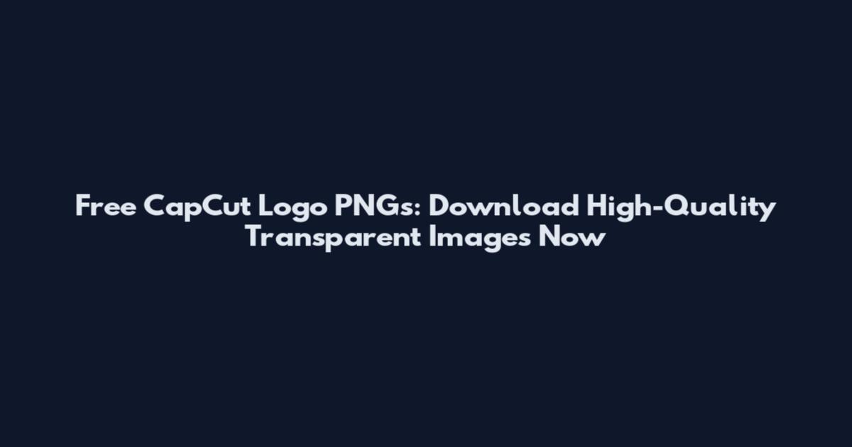 Free CapCut Logo PNGs: Download High-Quality Transparent Images Now