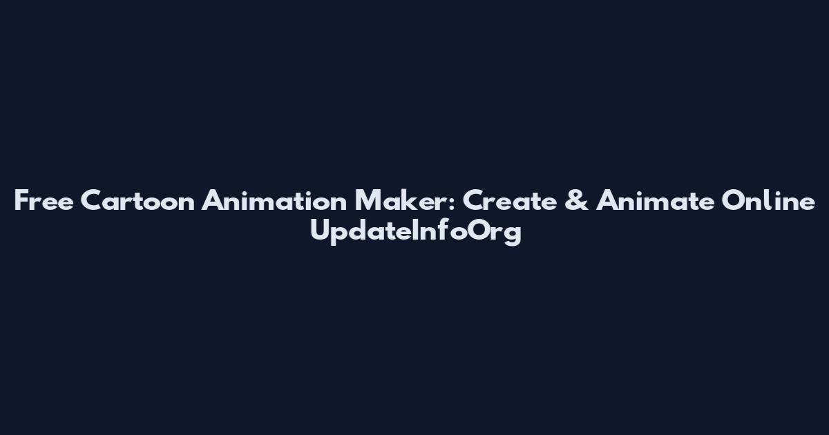 Free Cartoon Animation Maker: Create & Animate Online UpdateInfoOrg
