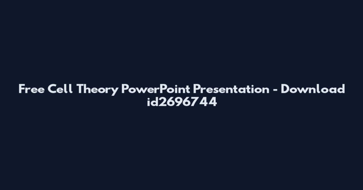 Free Cell Theory PowerPoint Presentation - Download id2696744