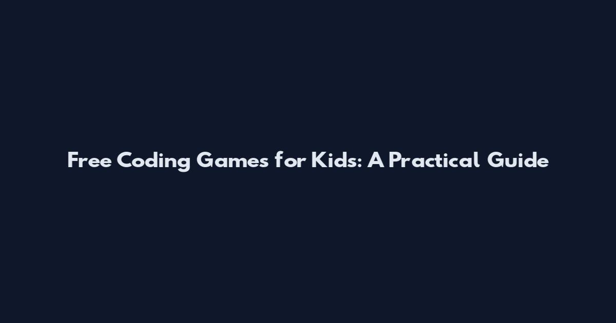 Free Coding Games for Kids: A Practical Guide