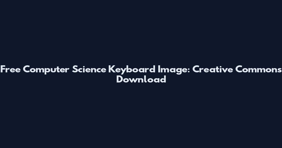 Free Computer Science Keyboard Image: Creative Commons Download