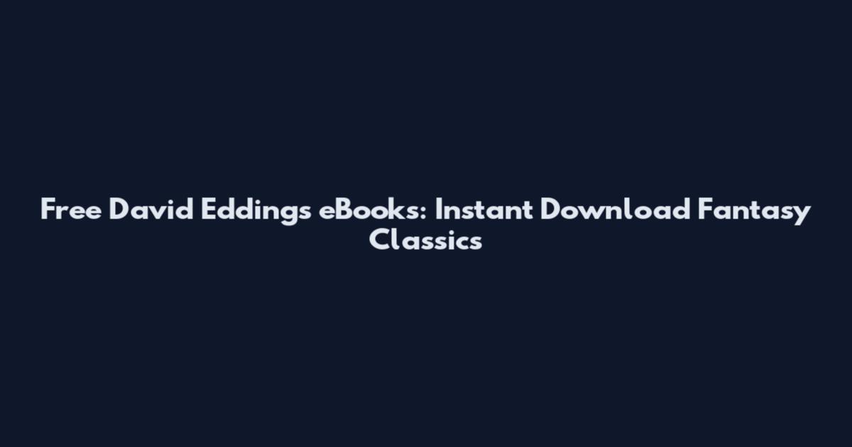 Free David Eddings eBooks: Instant Download Fantasy Classics