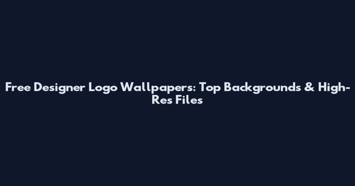 Free Designer Logo Wallpapers: Top Backgrounds & High-Res Files