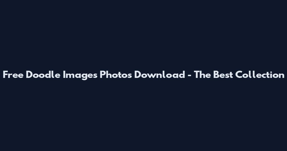 Free Doodle Images Photos Download - The Best Collection