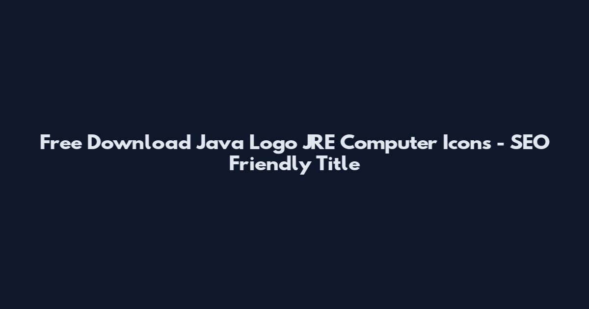 Free Download Java Logo JRE Computer Icons - SEO Friendly Title