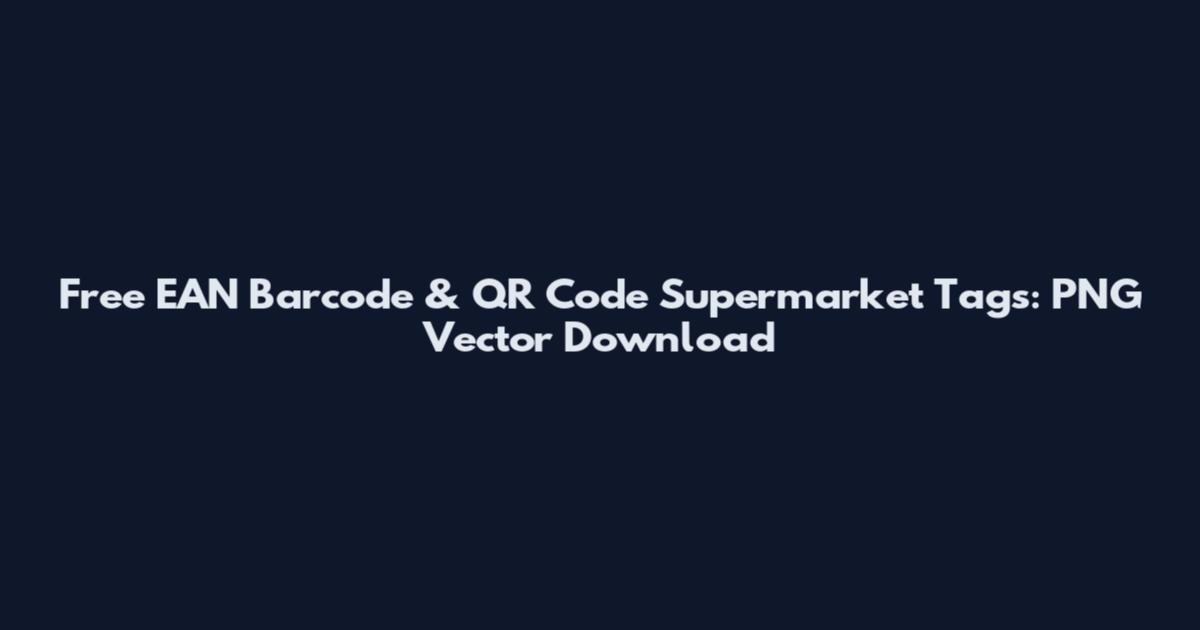 Free EAN Barcode & QR Code Supermarket Tags: PNG Vector Download