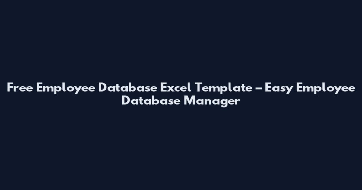 Free Employee Database Excel Template – Easy Employee Database Manager