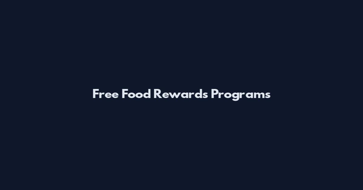 Free Food Rewards Programs