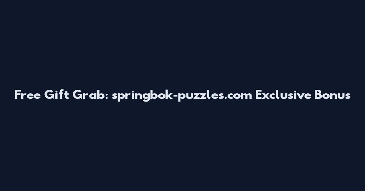Free Gift Grab: springbok-puzzles.com Exclusive Bonus