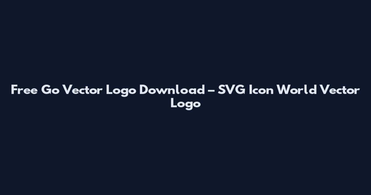 Free Go Vector Logo Download – SVG Icon World Vector Logo