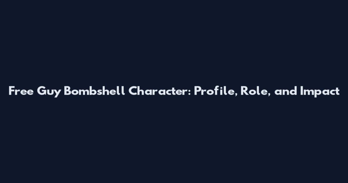 Free Guy Bombshell Character: Profile, Role, and Impact