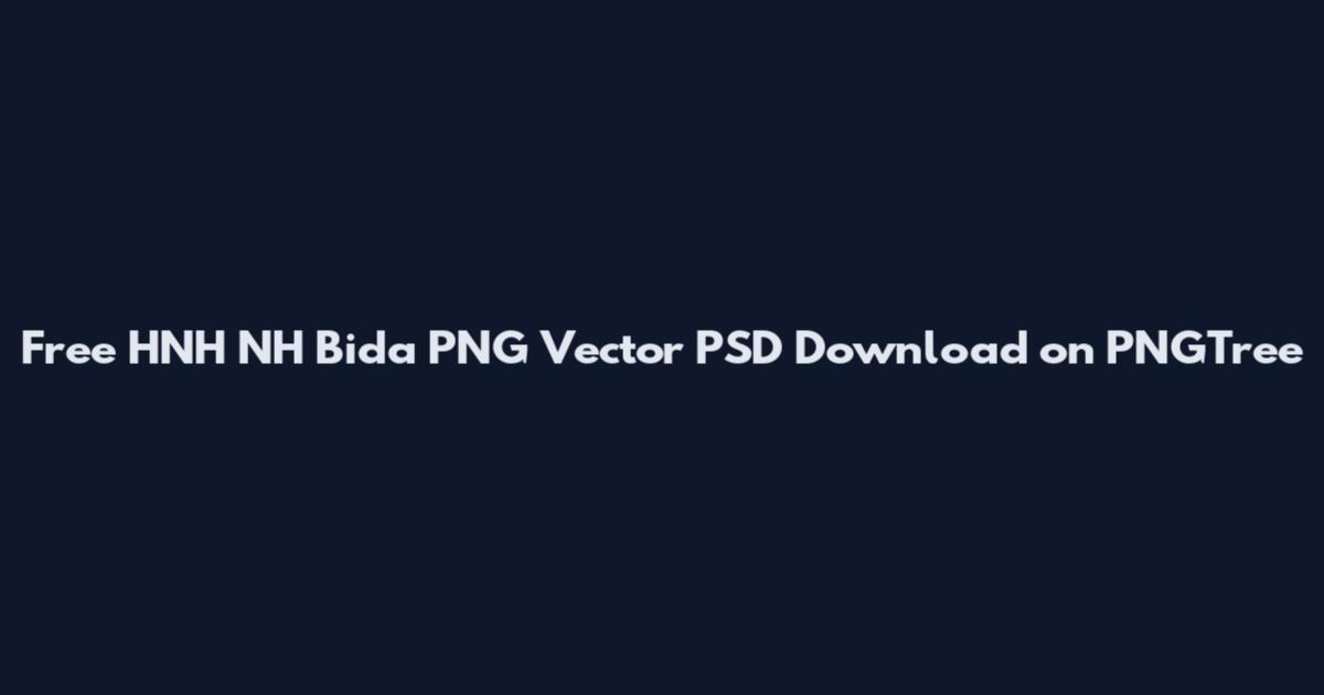 Free HNH NH Bida PNG Vector PSD Download on PNGTree
