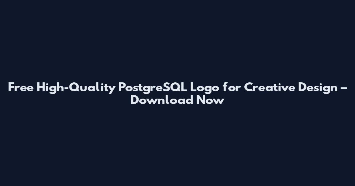 Free High-Quality PostgreSQL Logo for Creative Design – Download Now
