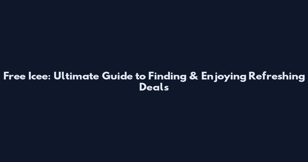 Free Icee: Ultimate Guide to Finding & Enjoying Refreshing Deals