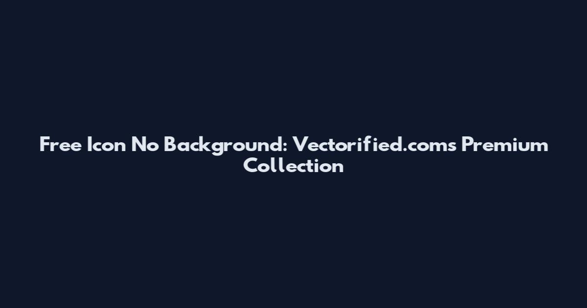 Free Icon No Background: Vectorified.com's Premium Collection