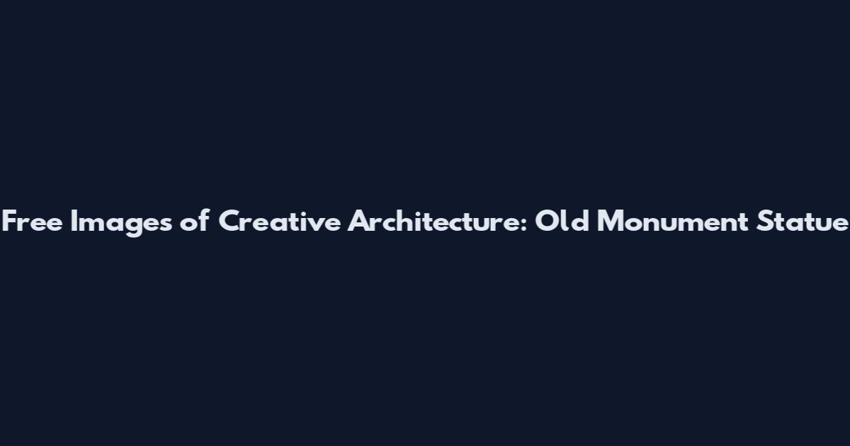 Free Images of Creative Architecture: Old Monument Statue