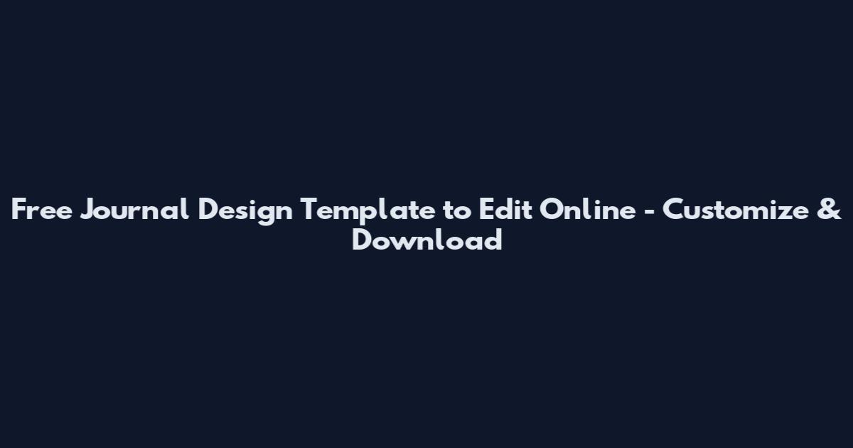 Free Journal Design Template to Edit Online - Customize & Download