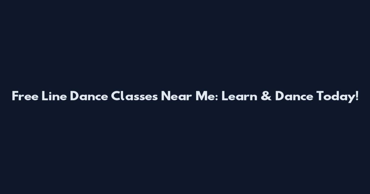 Free Line Dance Classes Near Me: Learn & Dance Today!