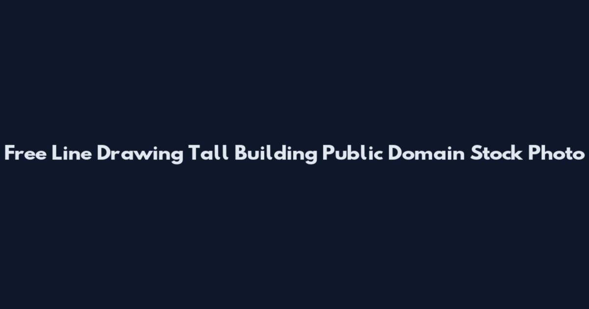 Free Line Drawing Tall Building Public Domain Stock Photo
