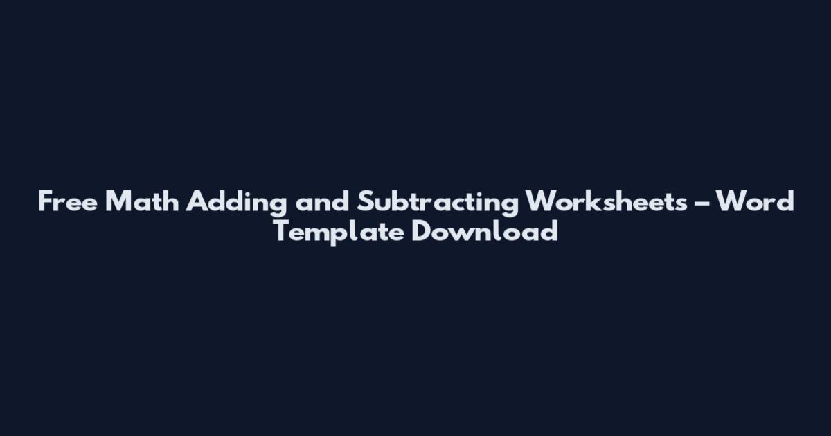 Free Math Adding and Subtracting Worksheets – Word Template Download