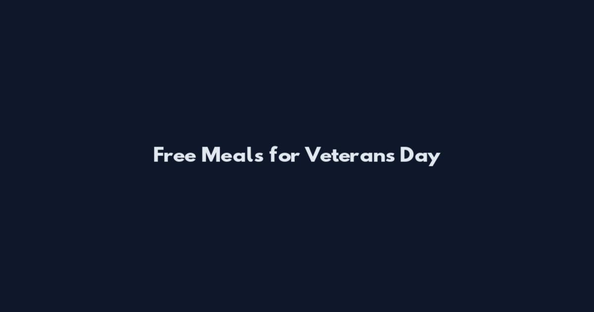 Free Meals for Veterans Day