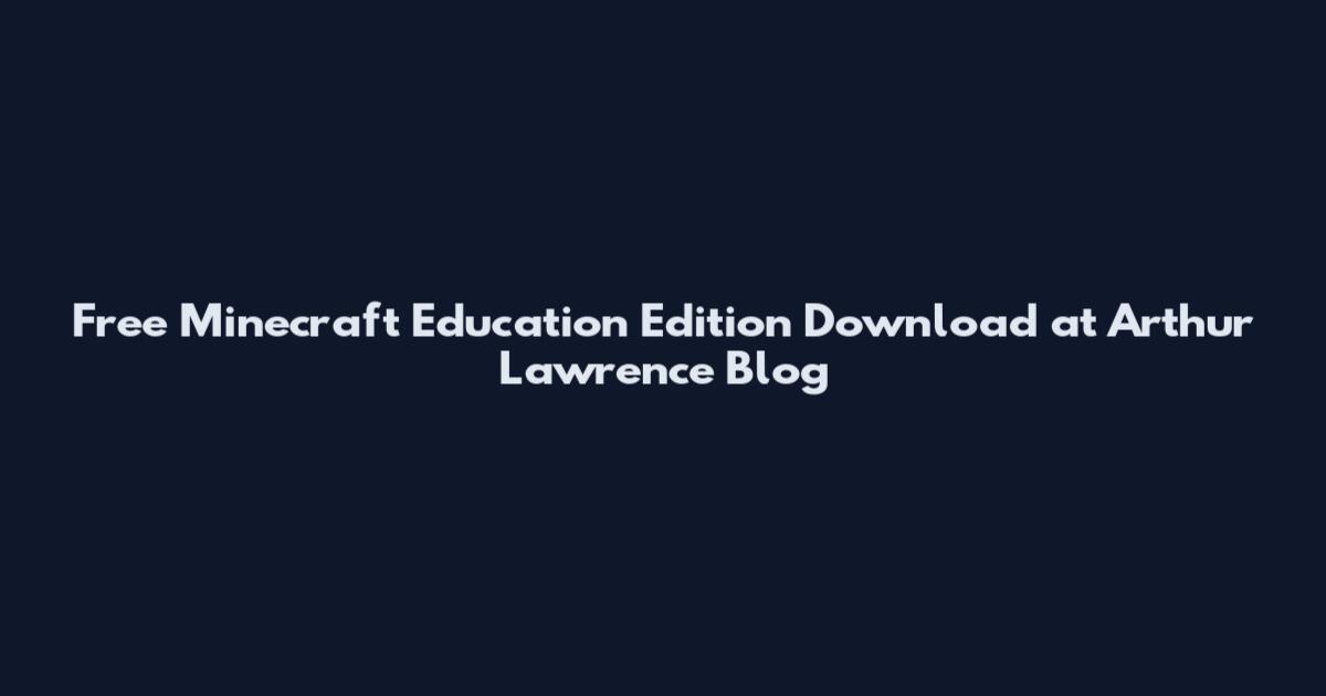 Free Minecraft Education Edition Download at Arthur Lawrence Blog