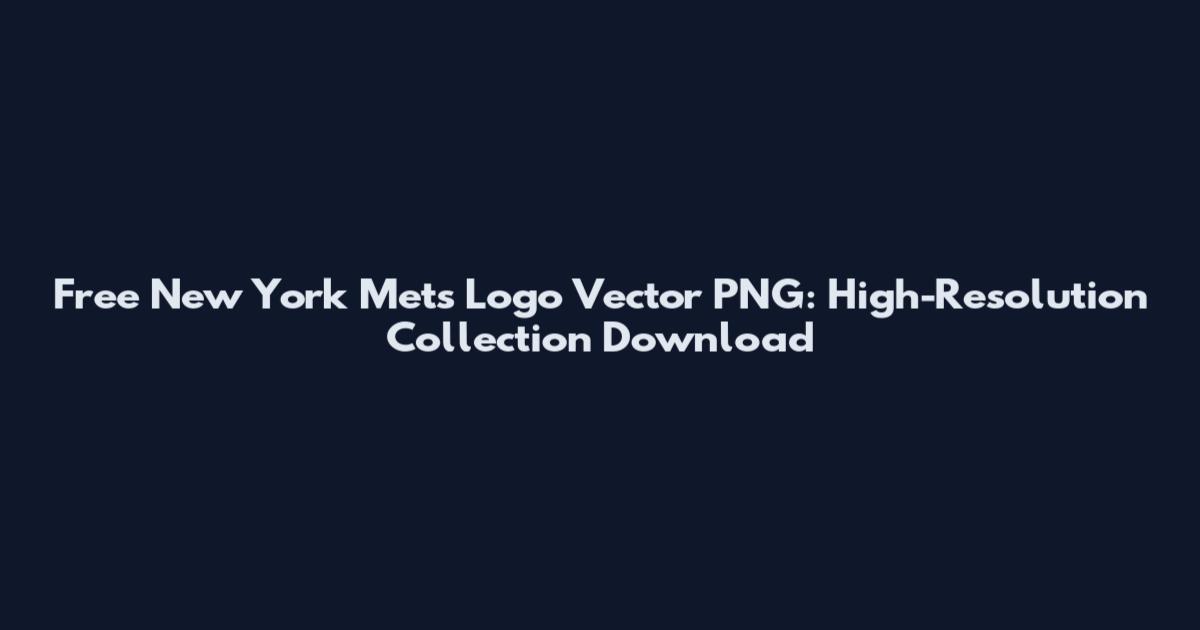 Free New York Mets Logo Vector PNG: High-Resolution Collection Download