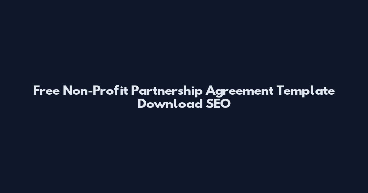 Free Non-Profit Partnership Agreement Template Download SEO