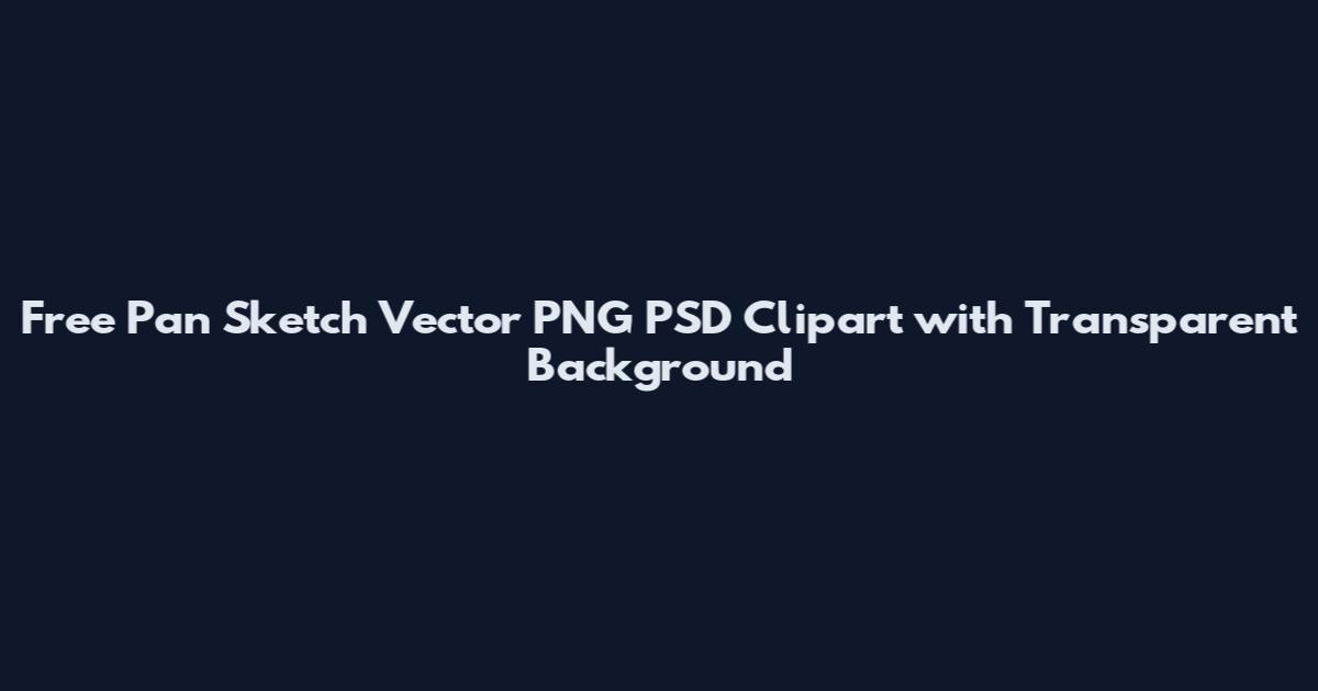 Free Pan Sketch Vector PNG PSD Clipart with Transparent Background
