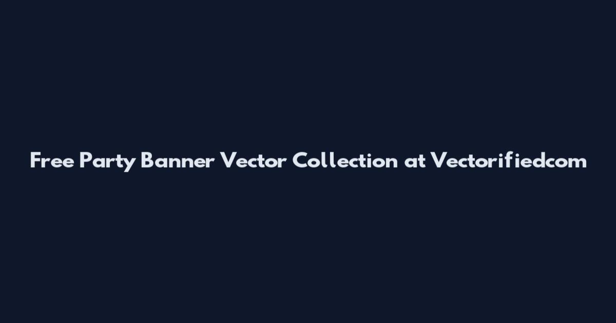 Free Party Banner Vector Collection at Vectorifiedcom
