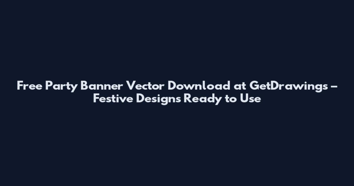 Free Party Banner Vector Download at GetDrawings – Festive Designs Ready to Use
