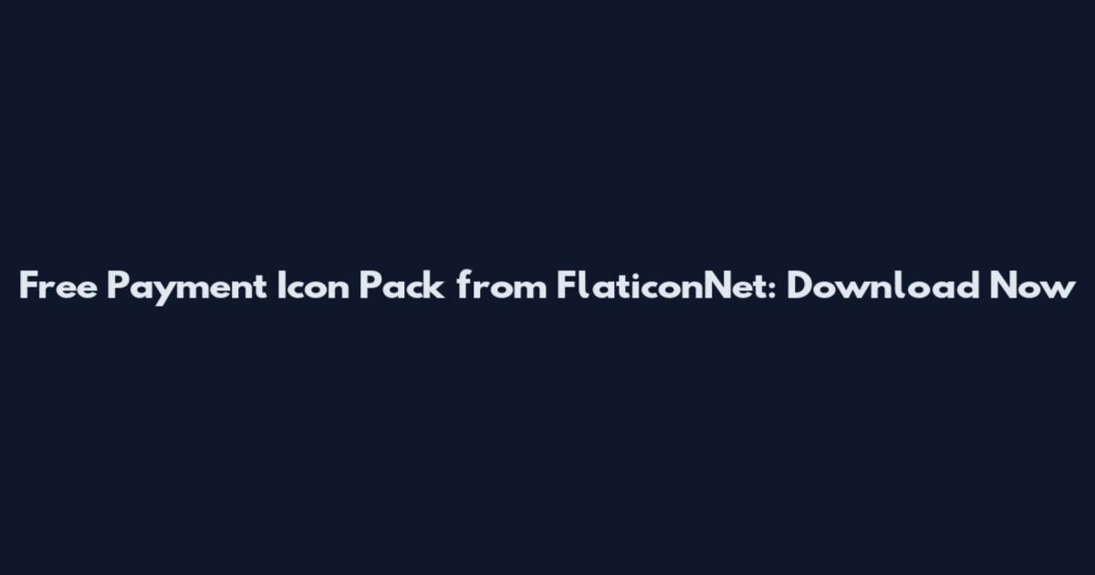 Free Payment Icon Pack from FlaticonNet: Download Now