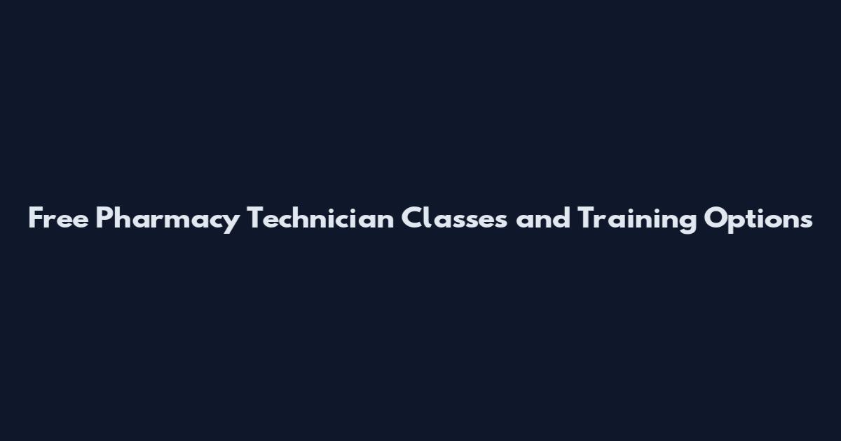 Free Pharmacy Technician Classes and Training Options