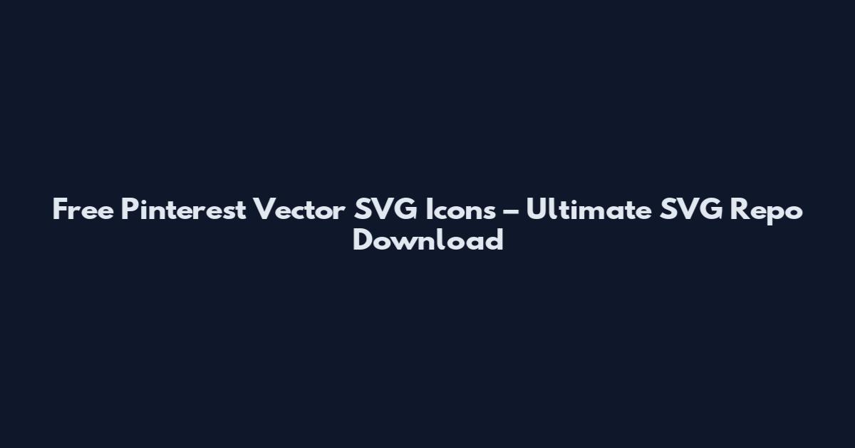 Free Pinterest Vector SVG Icons – Ultimate SVG Repo Download
