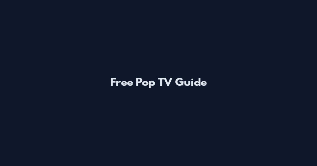 Free Pop TV Guide