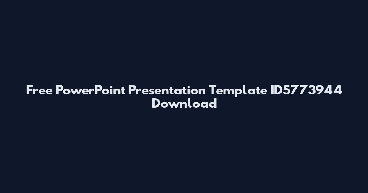 Free PowerPoint Presentation Template ID5773944 Download
