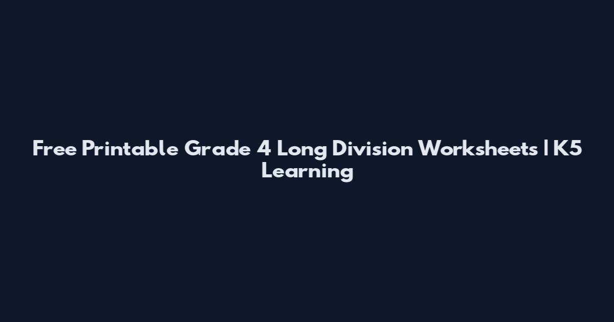 Free Printable Grade 4 Long Division Worksheets | K5 Learning
