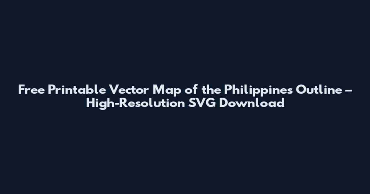 Free Printable Vector Map of the Philippines Outline – High-Resolution SVG Download